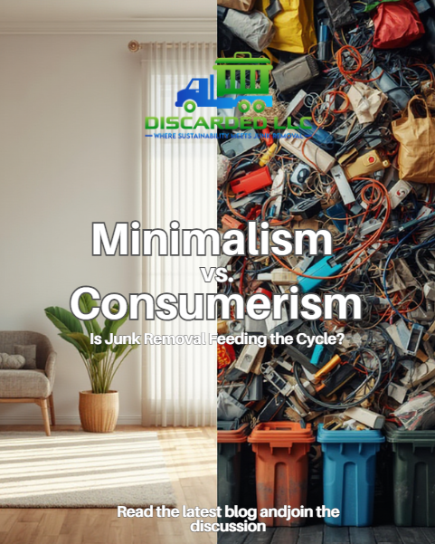 Minimalism vs. Consumerism: Is Junk Removal Feeding the Cycle?