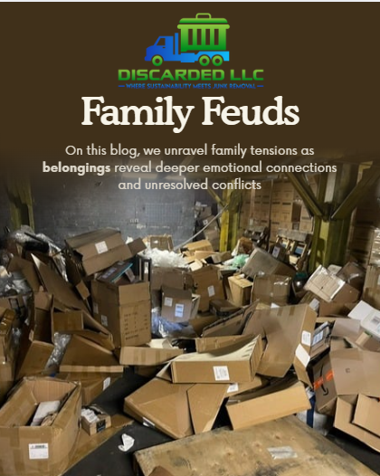 👪 Family Feuds Over Junk: Why Inheritance Battles Often Start in the Basement
