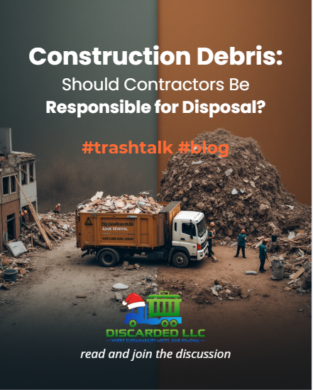 Construction Debris: Should Contractors Be Responsible for Disposal?