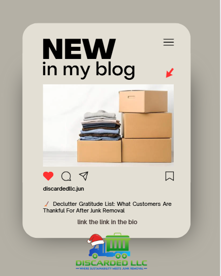 🧹 Declutter Gratitude List: What Customers Are Thankful For After Junk Removal