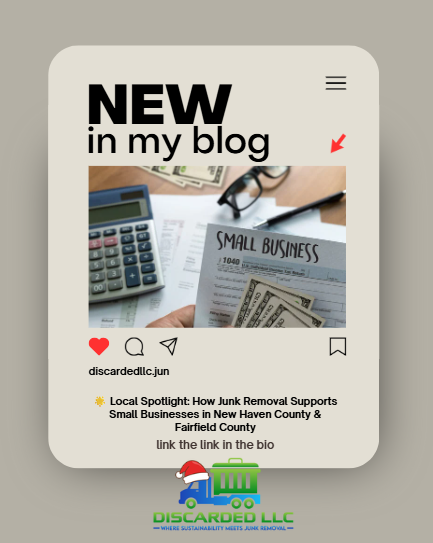 🌟 Local Spotlight: How Junk Removal Supports Small Businesses in New Haven County & Fairfield County