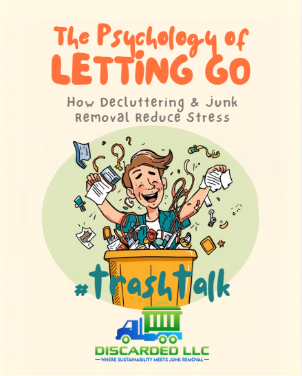 🧠The Psychology of Letting Go: How Decluttering & Junk Removal Reduce Stress