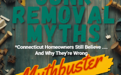 🧠 The Junk Removal Myths Connecticut Homeowners Still Believe — And Why They’re Wrong