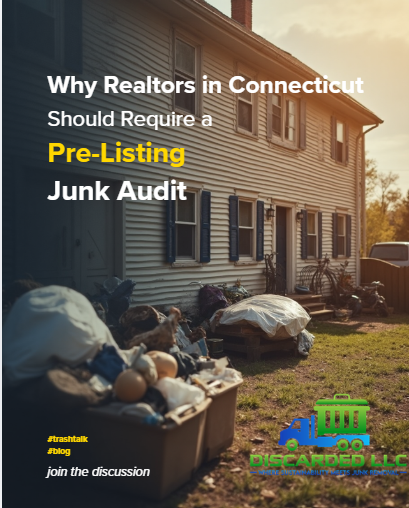 Why Realtors in Connecticut Should Require a Pre‑Listing Junk Audit
