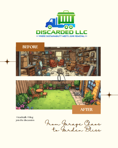 From Garage Chaos to Garden Bliss: Junk Removal Tips for Outdoor Spaces